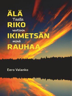 cover image of Älä riko ikimetsän rauhaa